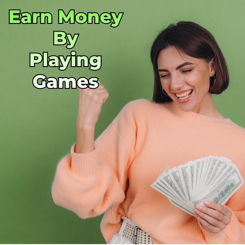 Earn Money by Playing Games